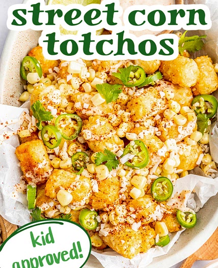 MEXICAN STREET CORN TOTCHOS RECIPE {Tater Tots Nachos}