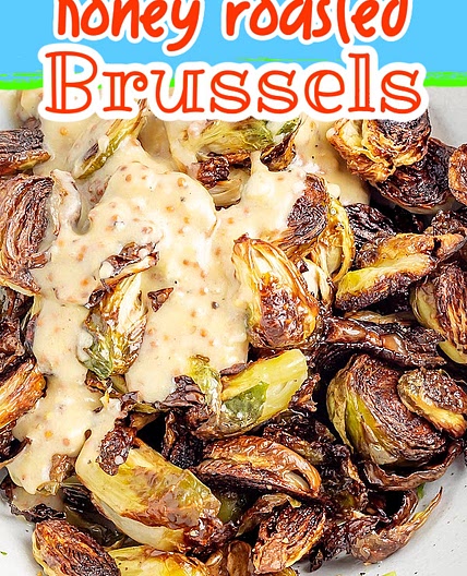 Roasted Honey Mustard Brussels Sprouts