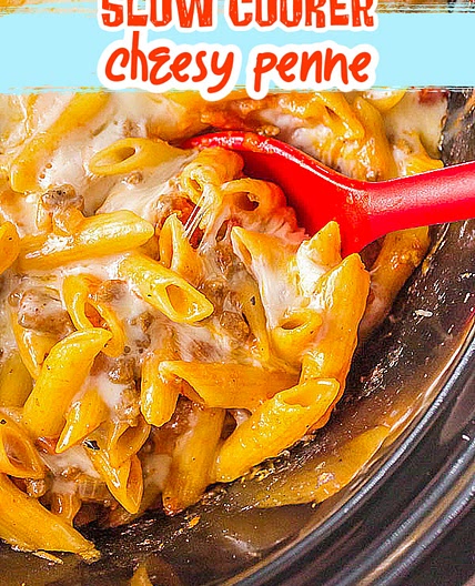 SLOW COOKER CHEESY PENNE