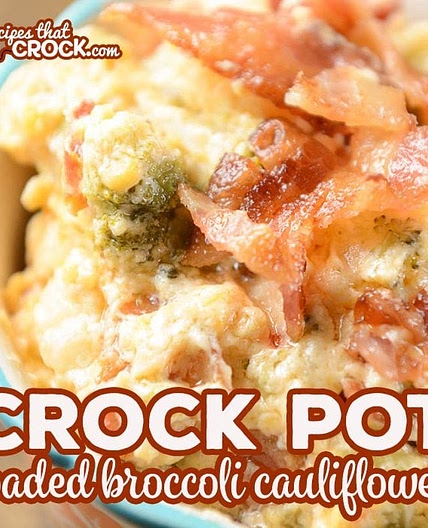 Crock Pot Loaded Broccoli Cauliflower