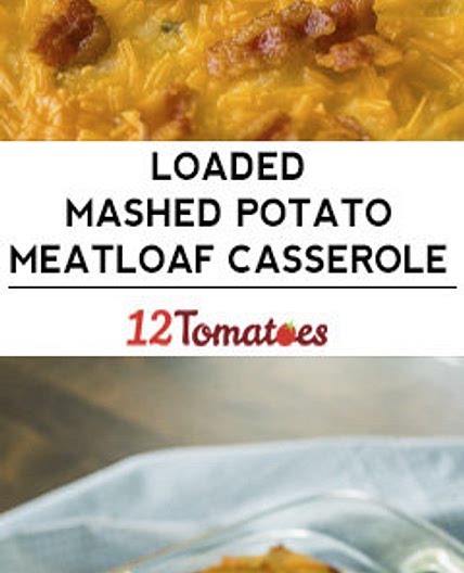 Loaded Meatloaf Casserole