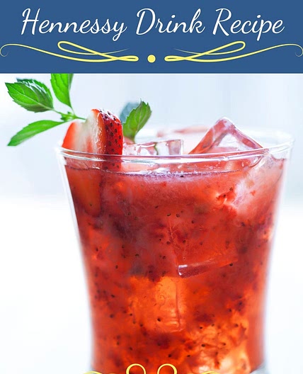 The Best Strawberry Hennessy Drink Recipe