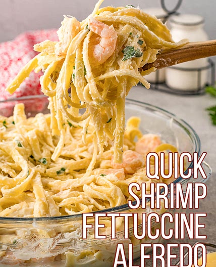 QUICK SHRIMP FETTUCCINE ALFREDO