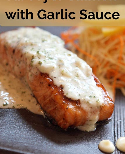 Air Fryer Salmon with Garlic Sauce