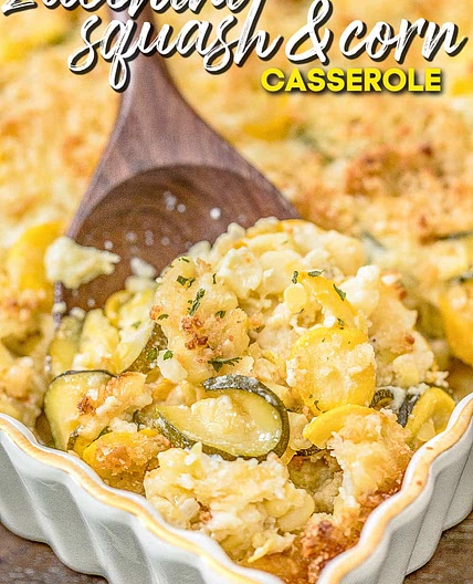 Zucchini Squash & Corn Casserole