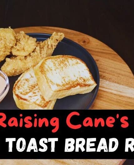 Raising Cane's Texas Toast Bread Recipe