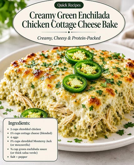 Creamy Green Enchilada Chicken Cottage Cheese Bake 