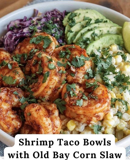 Shrimp Taco Bowls with Old Bay Corn Slaw