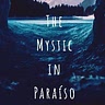 The Mystic In Paraíso