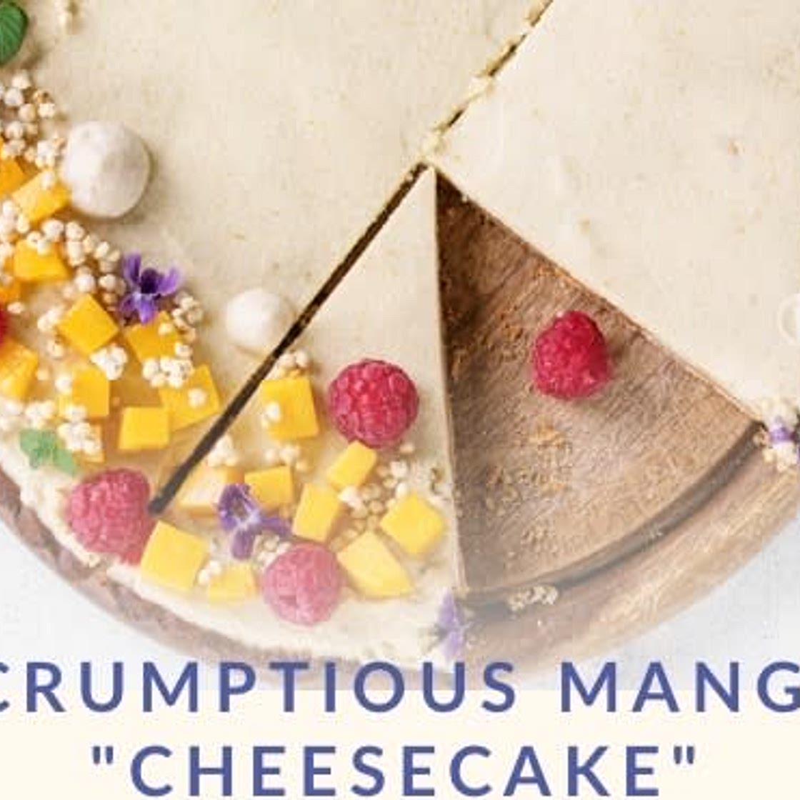 Scrumptious Mango “Cheesecake”