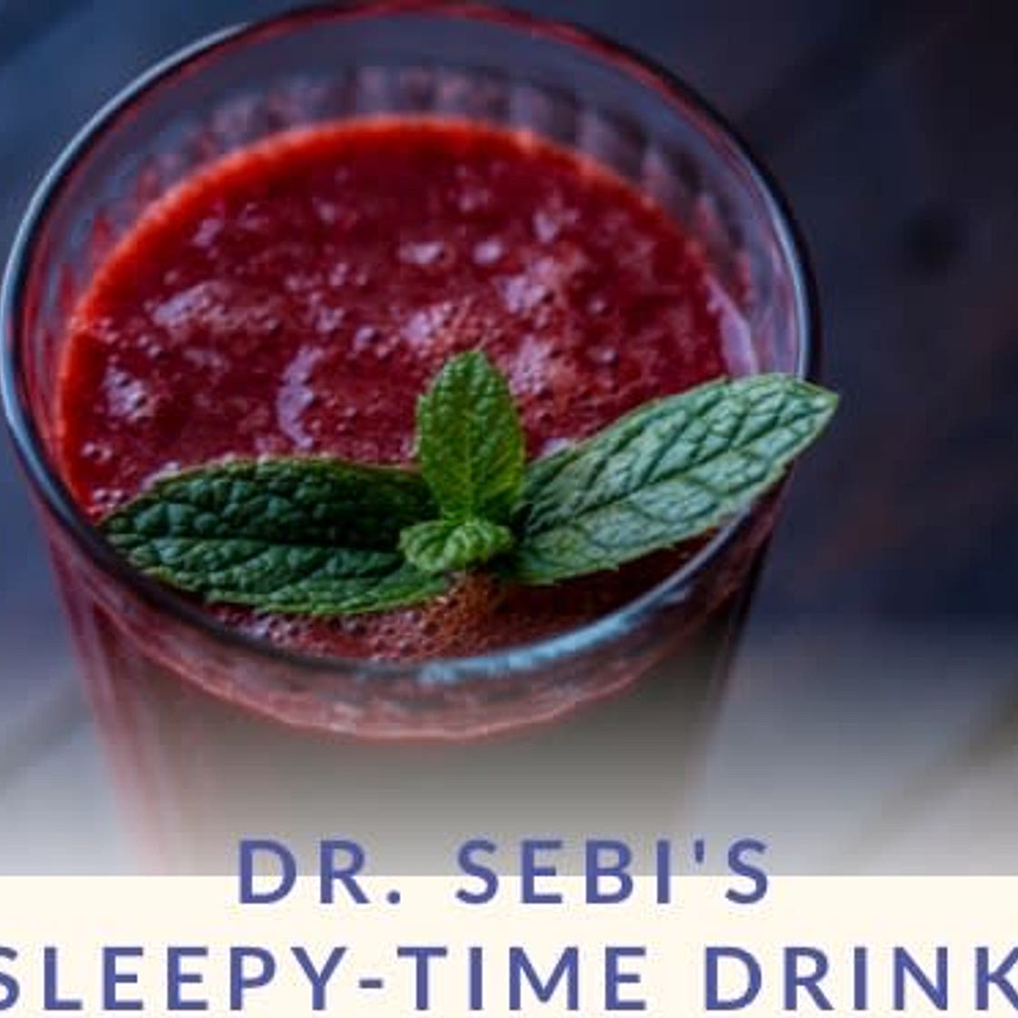 Dr. Sebi’s Sleepy Time Drink