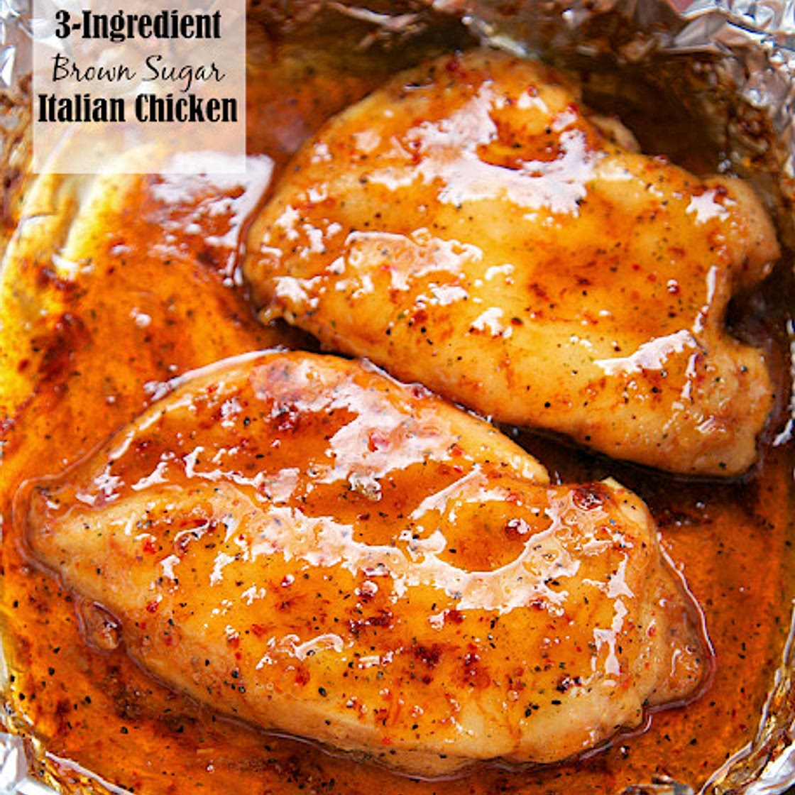 3-Ingredient Brown Sugar Italian Chicken