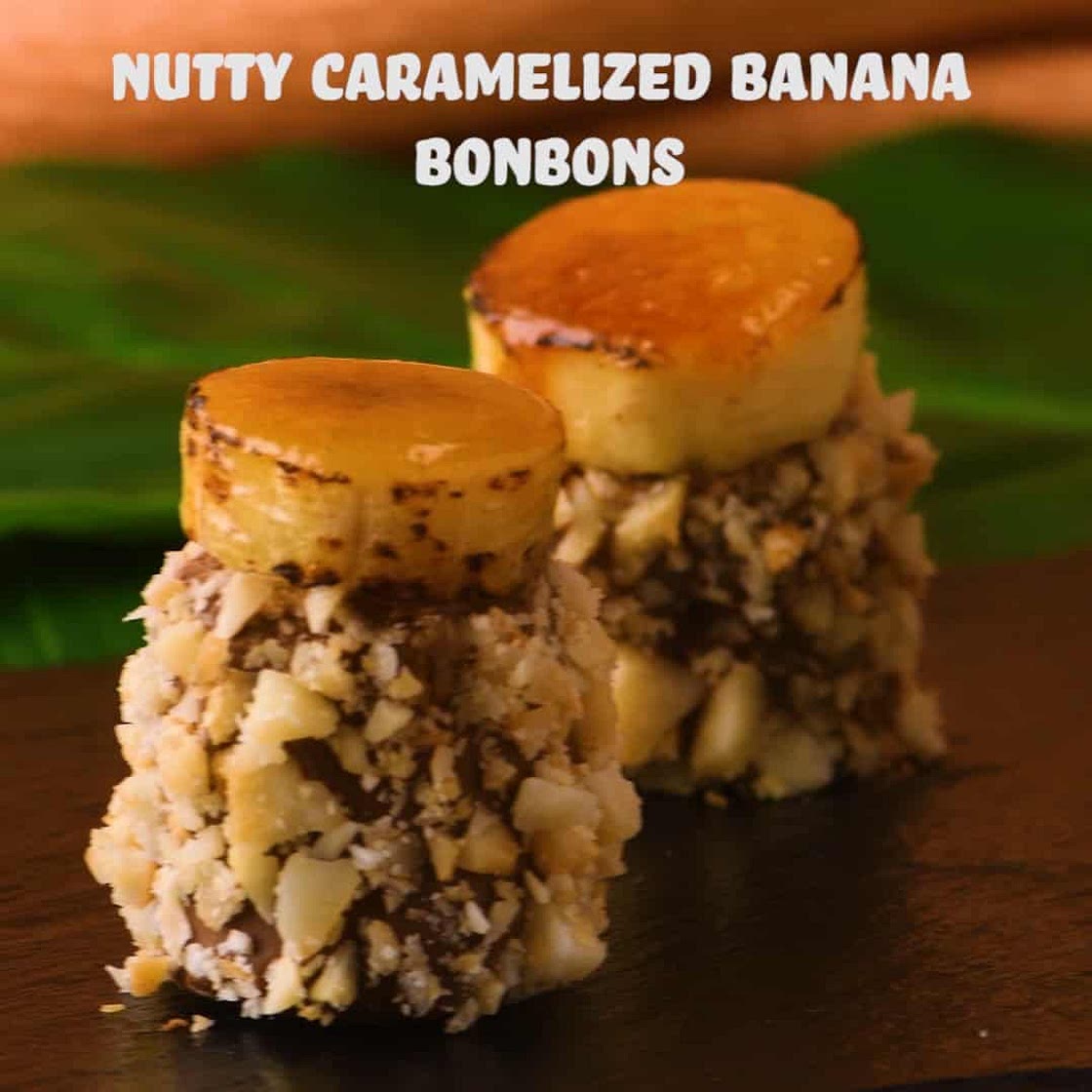 Nutty Caramelized Banana BonBons