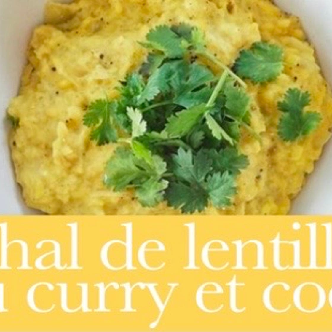 Dhal de lentilles au curry et COCO