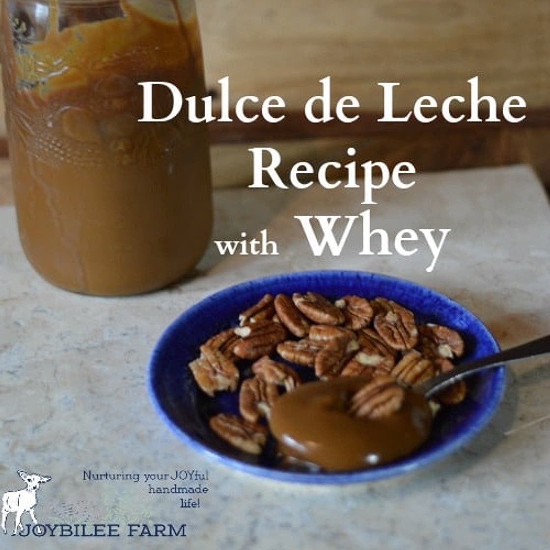 Dulce de Leche Recipe from Whey | Joybilee® Farm | DIY | Herbs | Gardening |