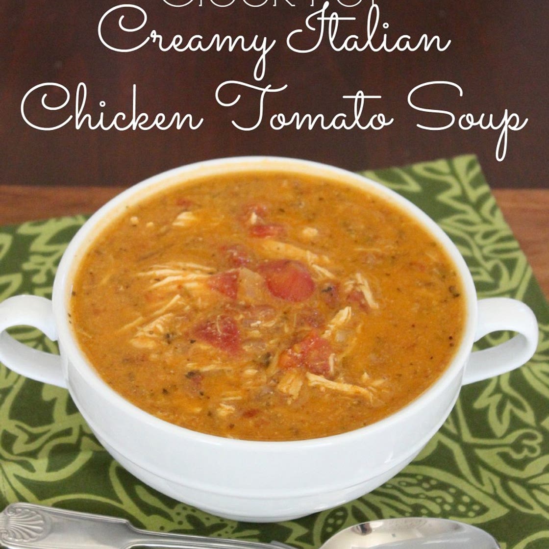 {Crock Pot} Creamy Italian Chicken Tomato Soup
