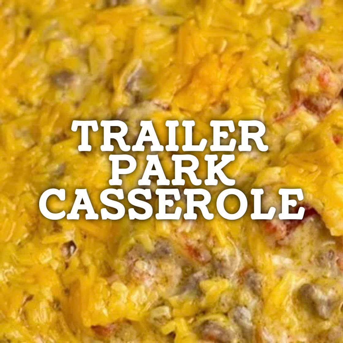 Trailer Park Casserole Cookout