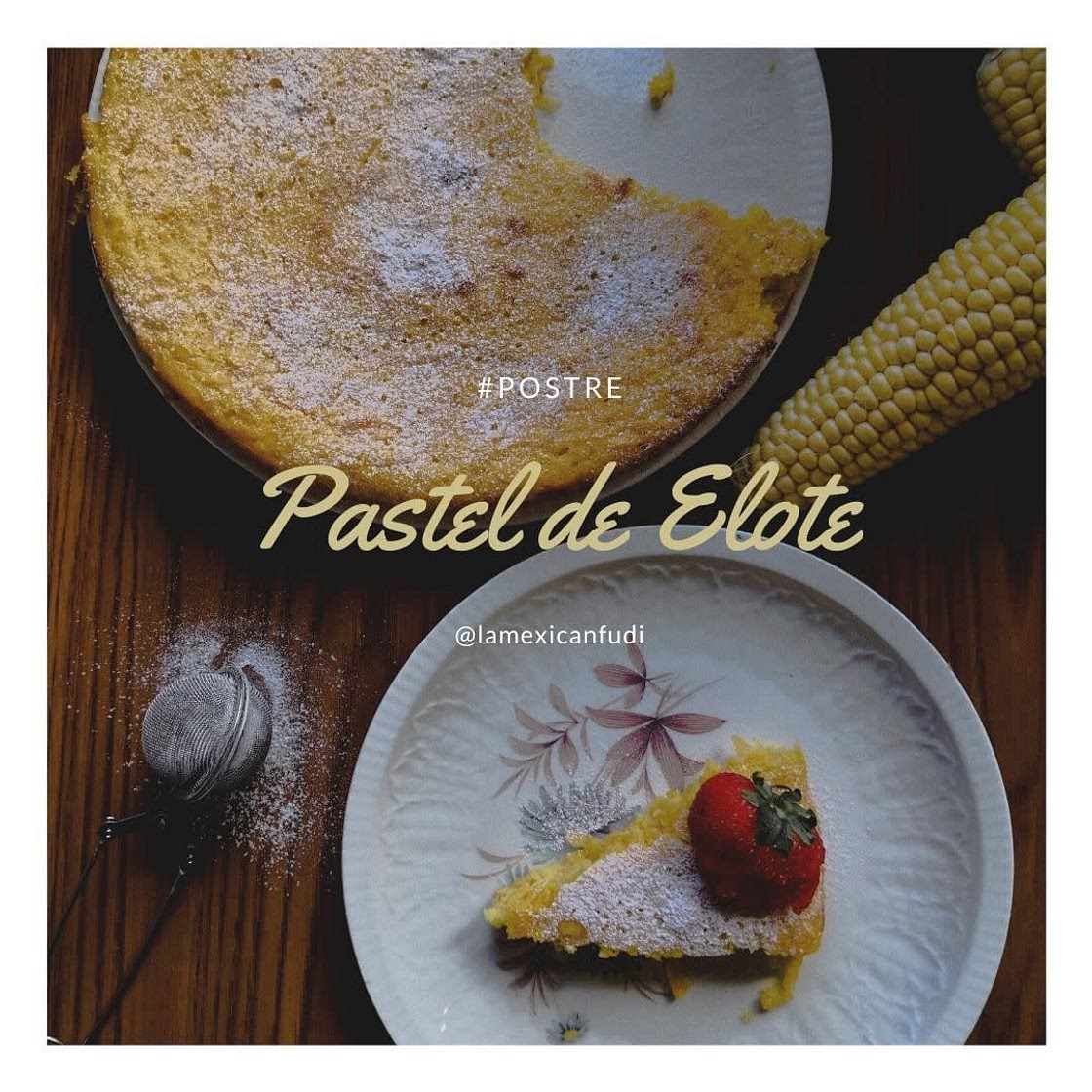 Pastel de Elote (maíz) a prueba de fallas