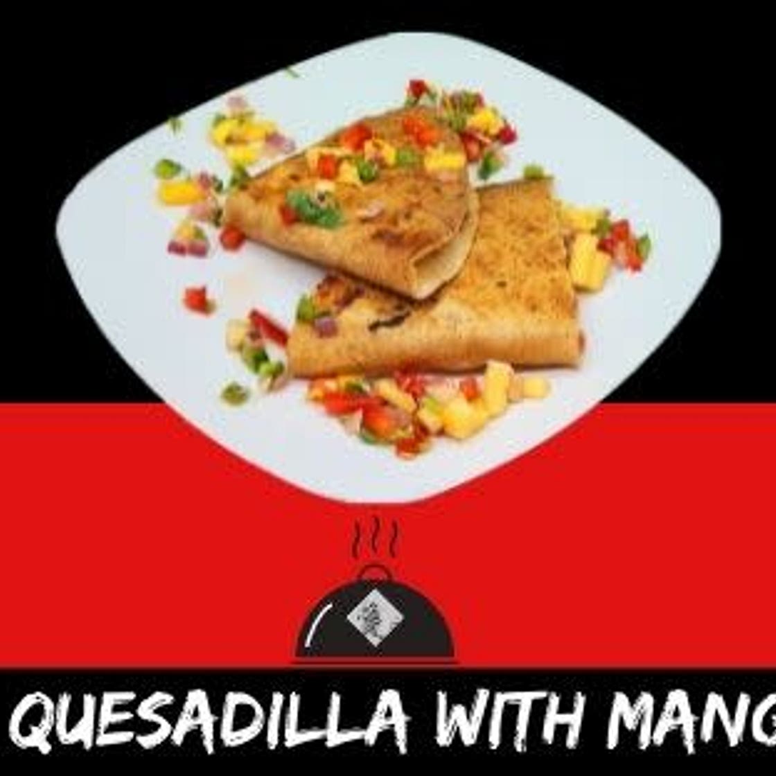 Create Simple Meals: Lobster Quesadilla with Mango Salsa