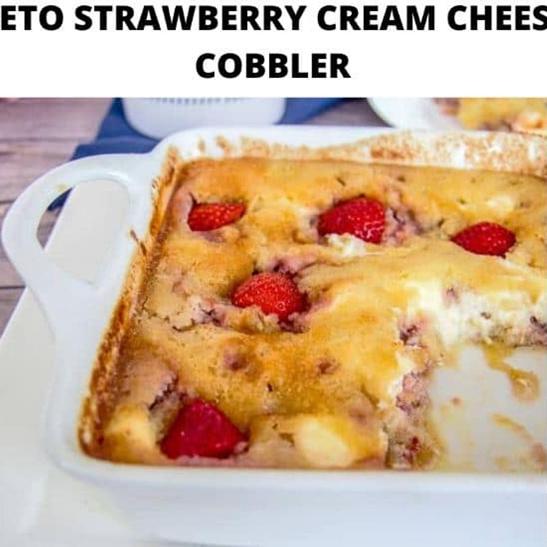 KETO STRAWBERRY CREAM CHEESE COBBLER - Kizios Recipes