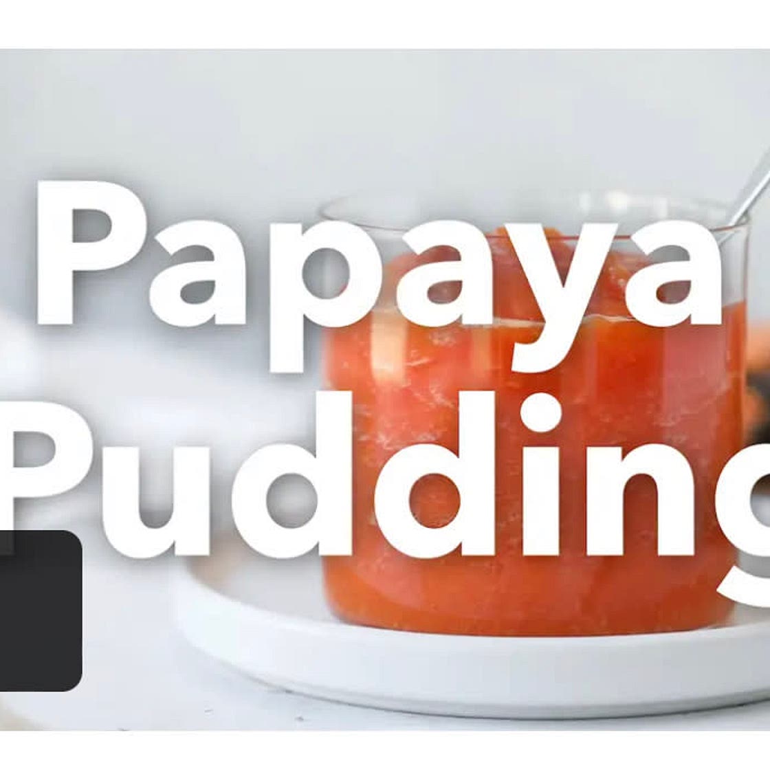 Papaya pudding 