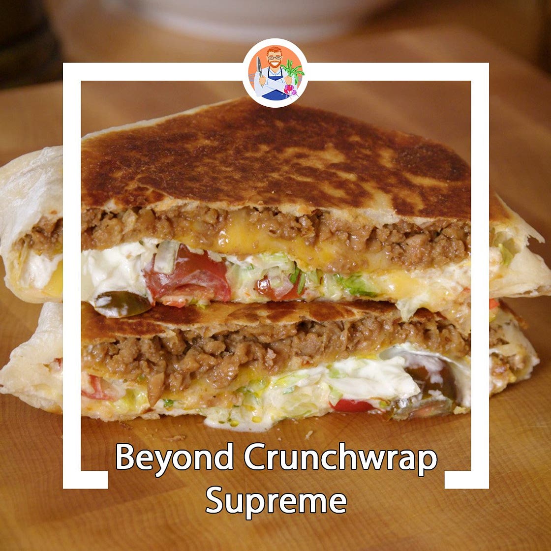 Beyond Meat Crunchwrap Supreme — joeycooksfoods