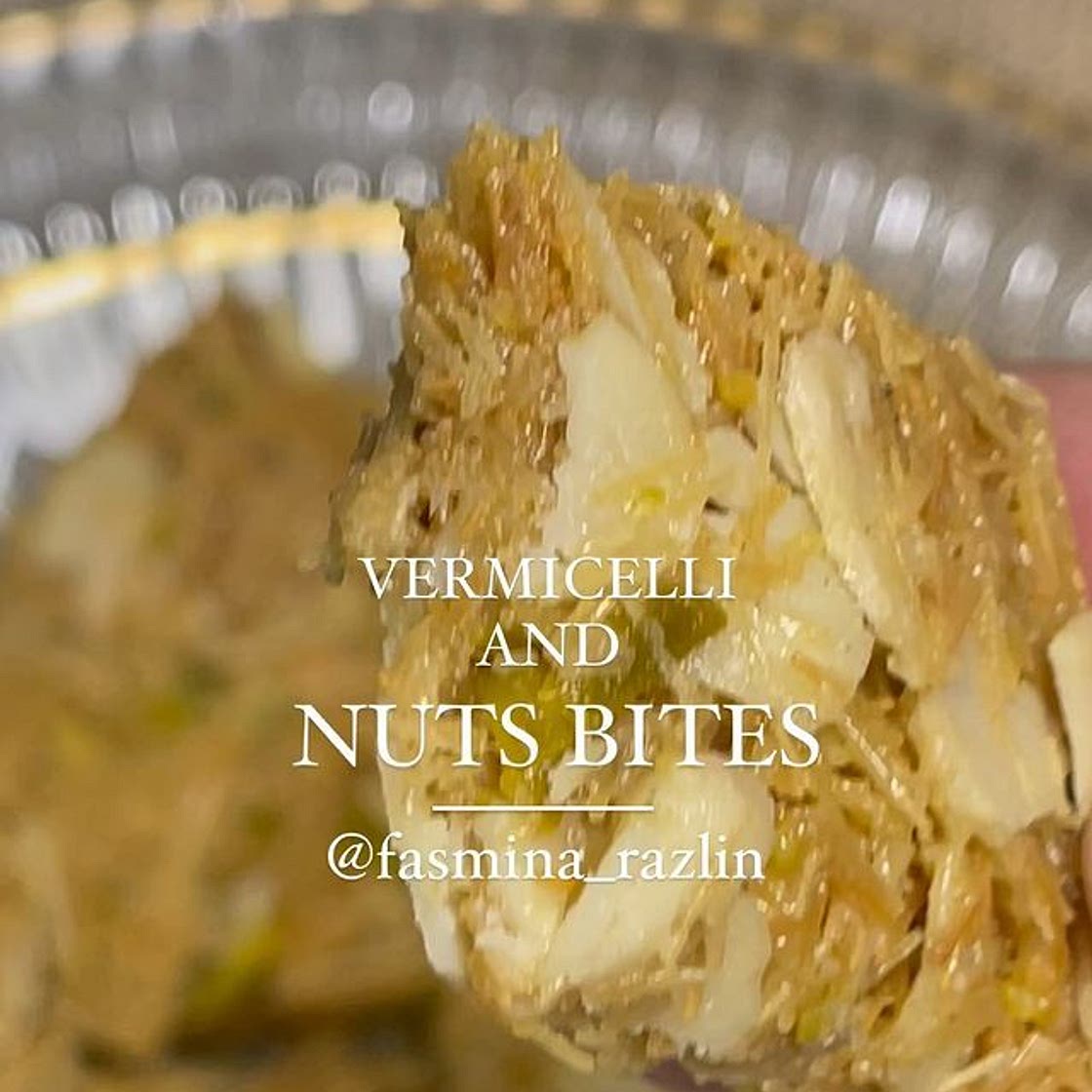 VERMICELLI AND NUTS BITES
