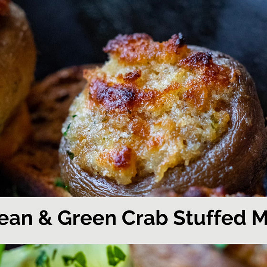 Lean an Green Crab Stuffed Mushrooms