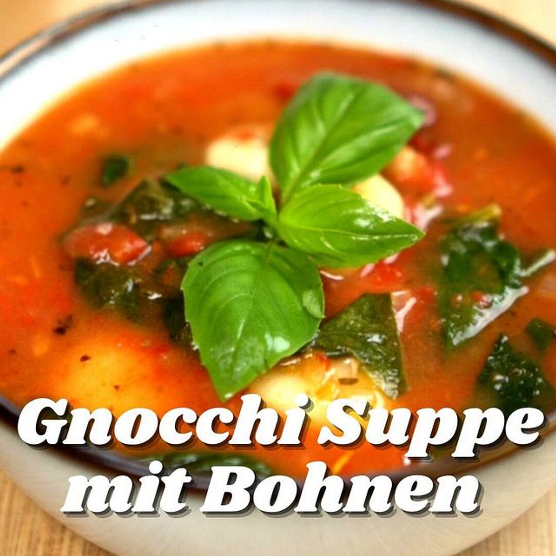 Gnocchi Suppe mit Bohnen 