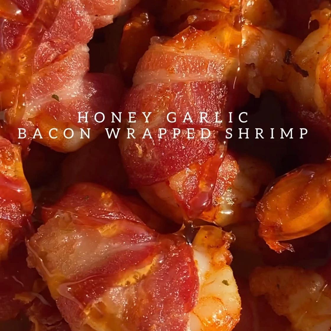 Honey Garlic Bacon Wrapped Shrimp 