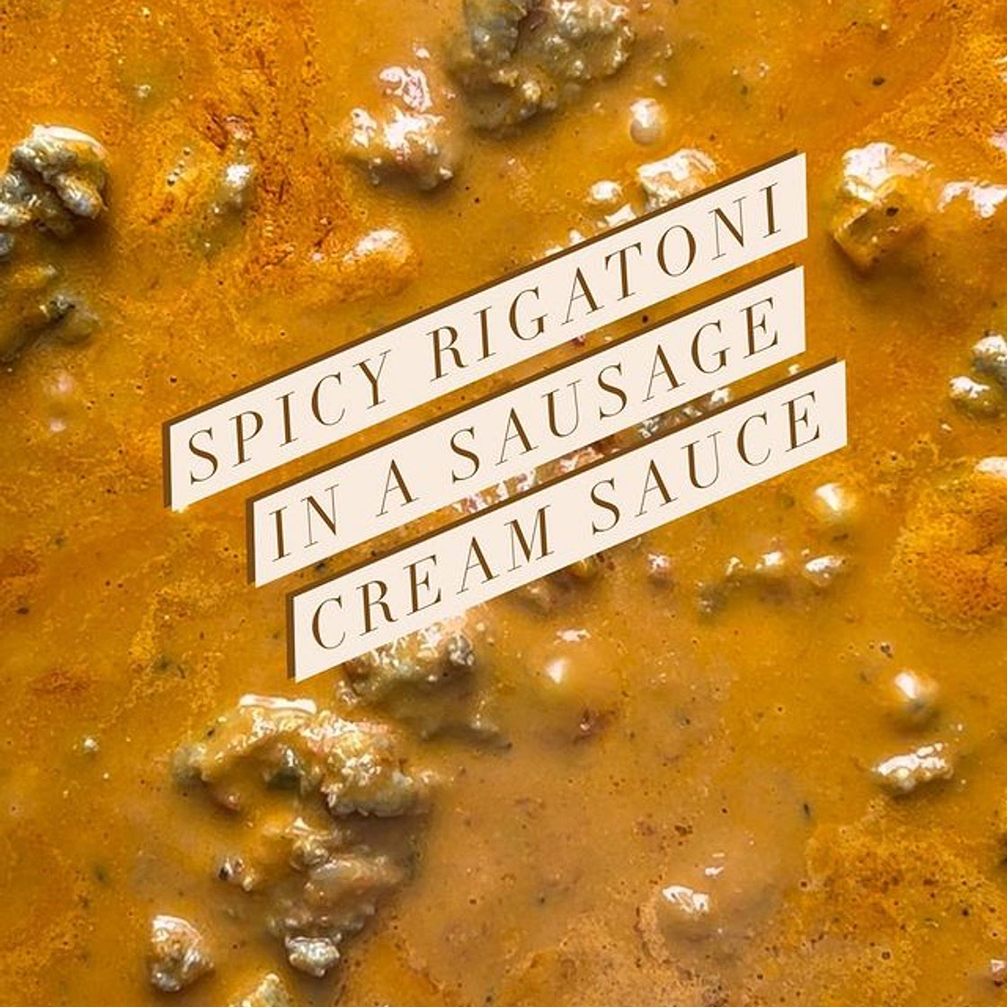 Spicy Rigatoni in a Sausage Cream Sauce