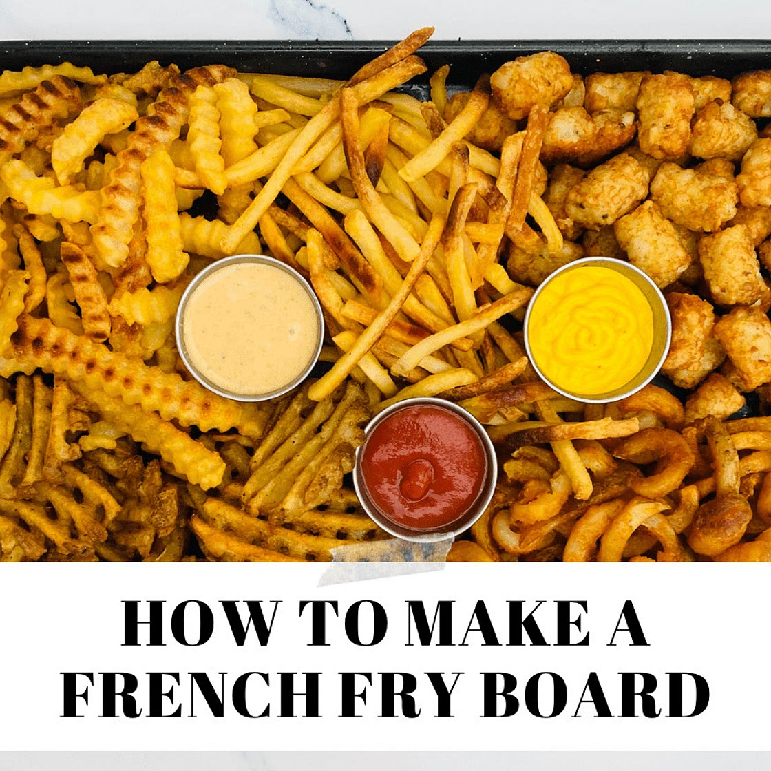 HOW TO MAKE A FRENCH FRY BOARD