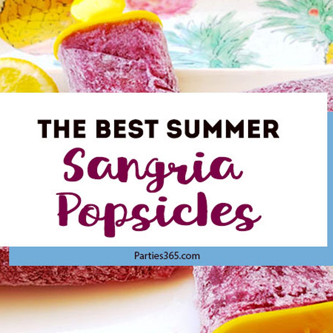 The Perfect Summer Sangria Popsicles