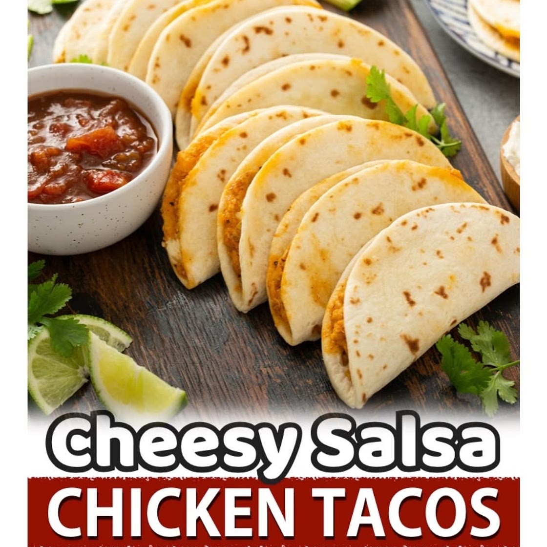Cheesy Salsa Chicken Tacos