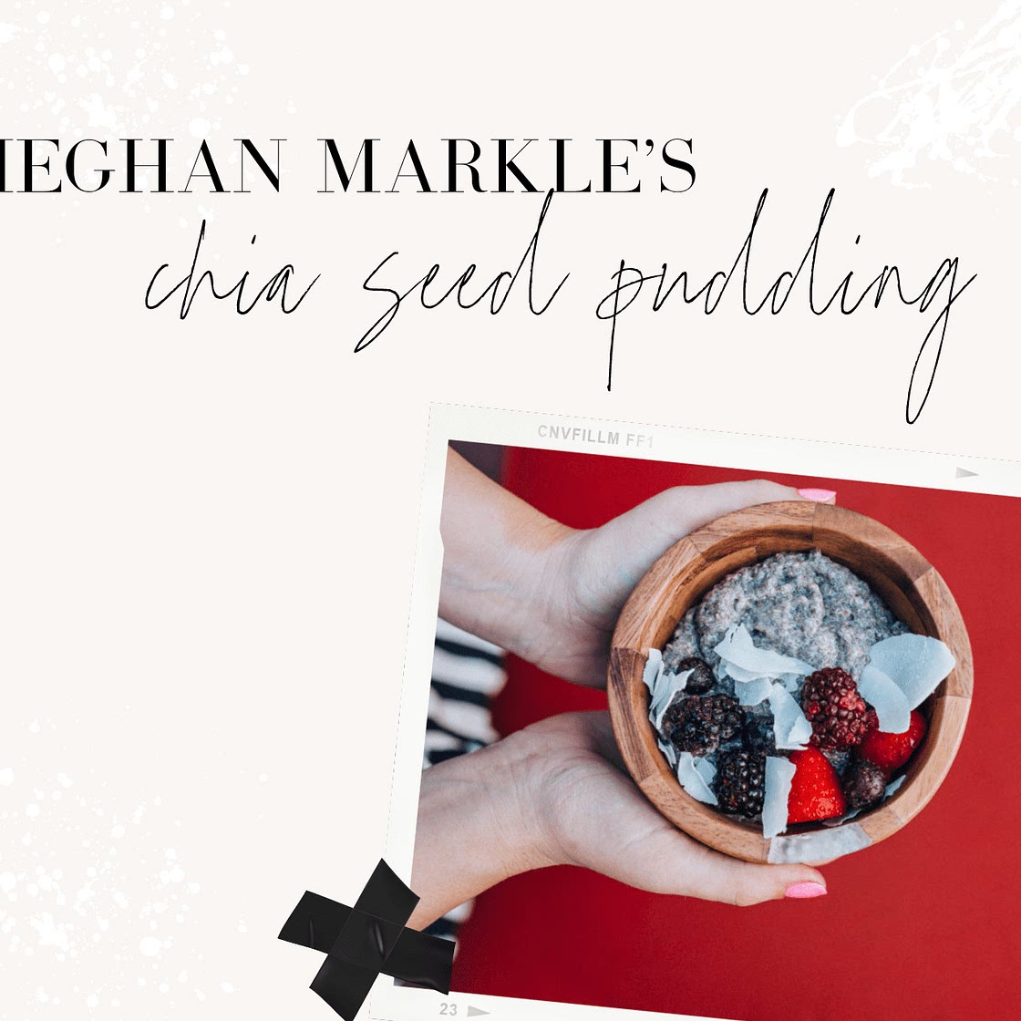 Meghan Markle’s Healthy Chia Seed Pudding Recipe