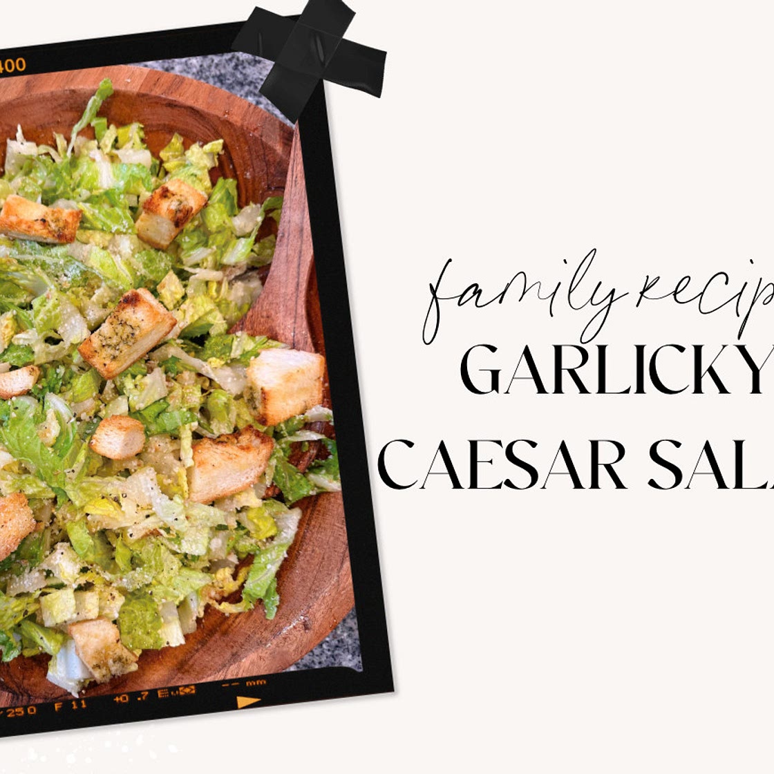 How to Make Dad’s Eggless Garlicky Caesar Salad Recipe