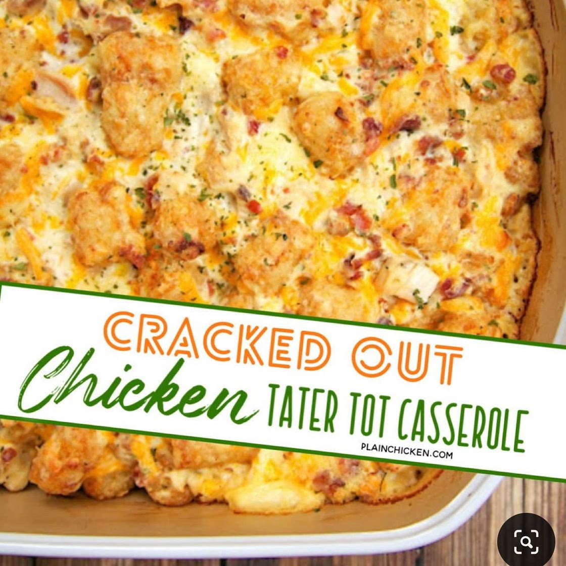 cracked out chicken tatertot casserole