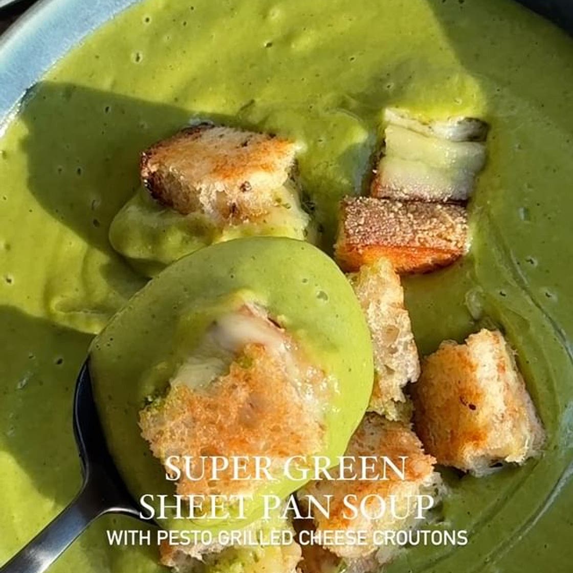 Super Green Sheet Pan Soup with pesto grilled cheese croutons 🥣🌱