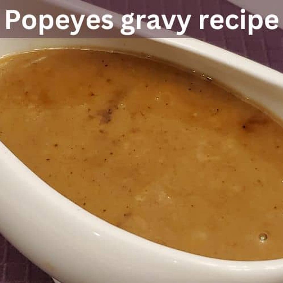 Popeye's cajun gravy recipe