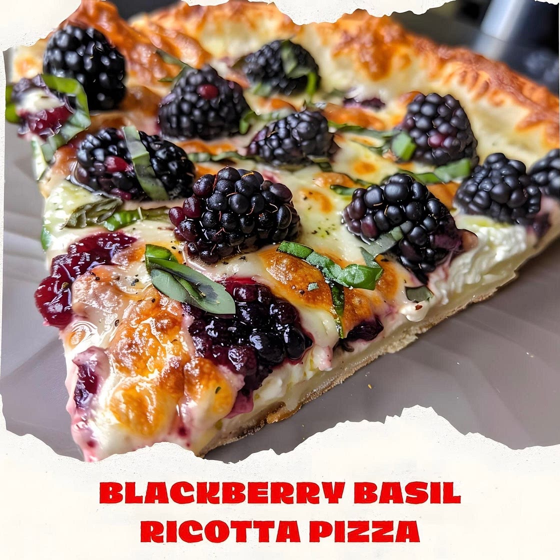Blackberry Basil Ricotta Pizza