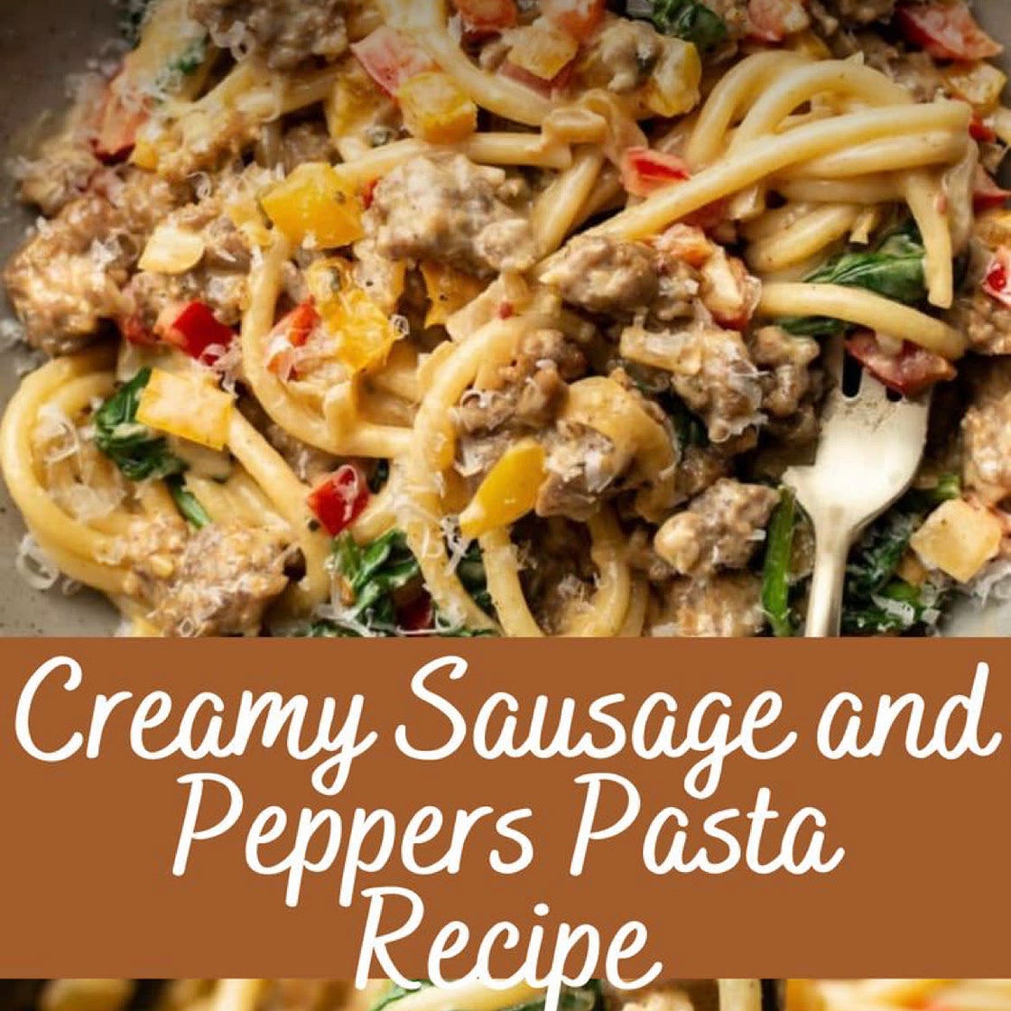 Creamy sausage and peppers Pasta