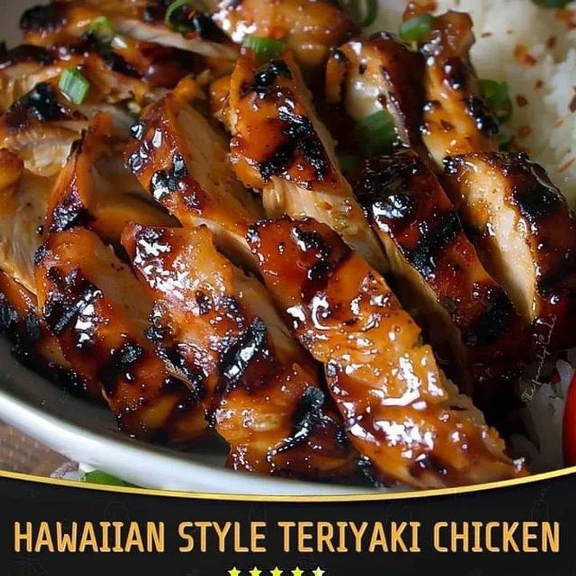 HAWAIIAN STYLE TERIYAKI CHICKEN