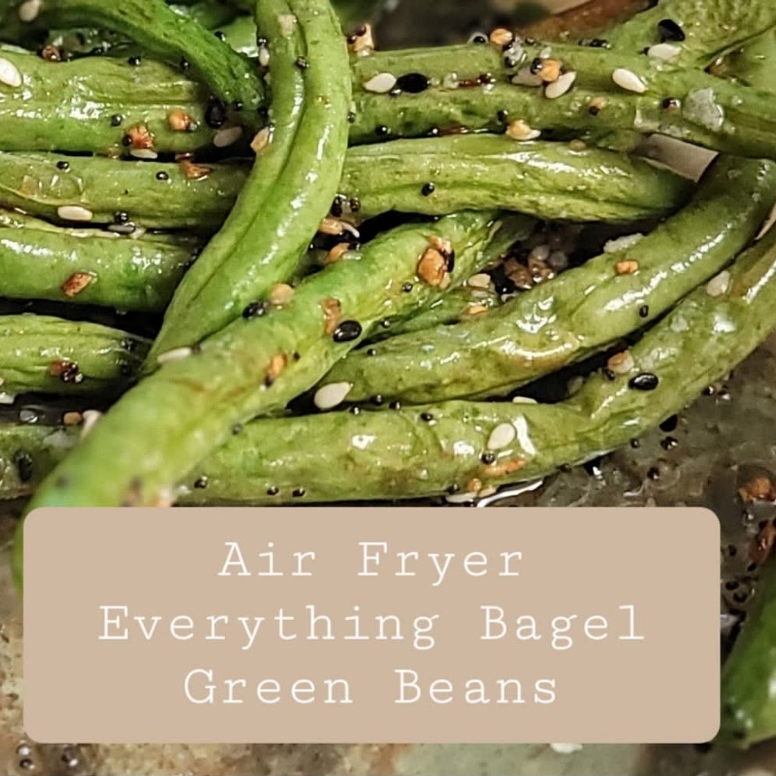 Air Fryer Everything Green Beans