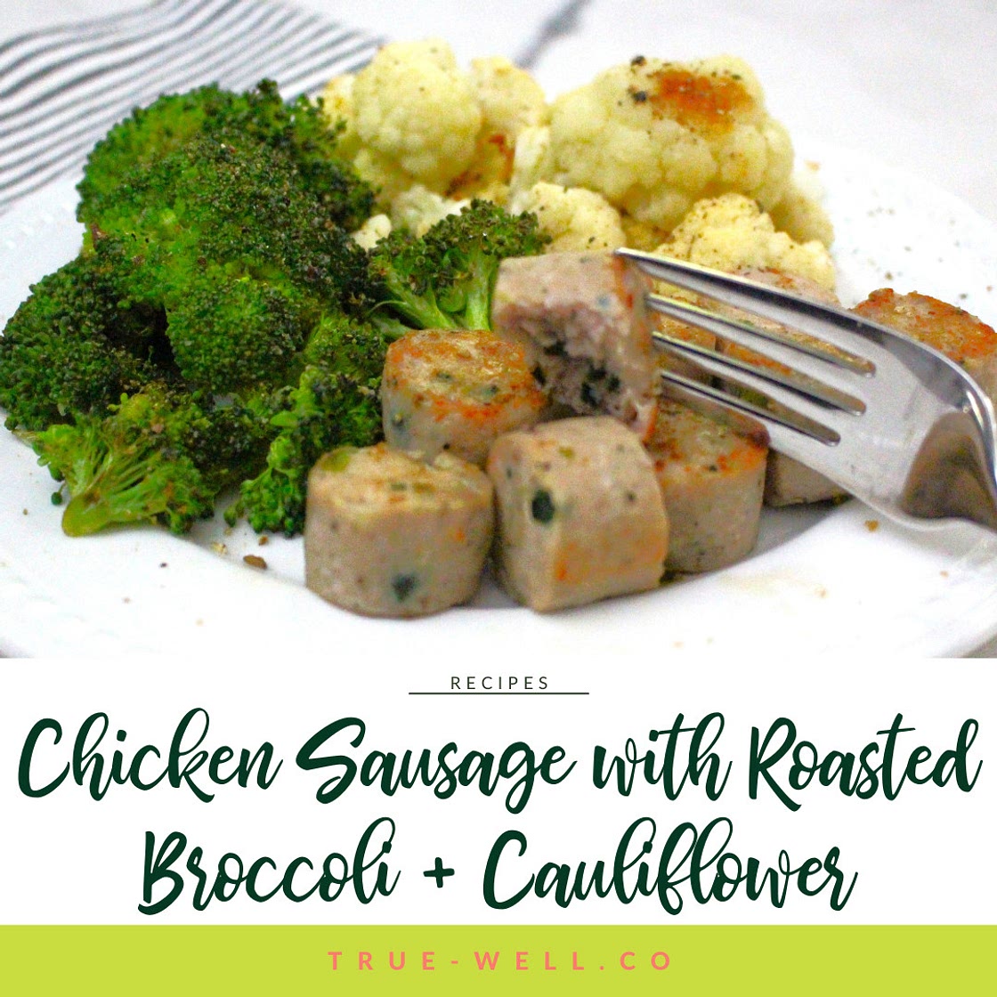 Chicken Sausage with Roasted Broccoli and Cauliflower
