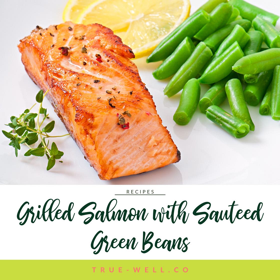Grilled Salmon with Sauteed Green Beans