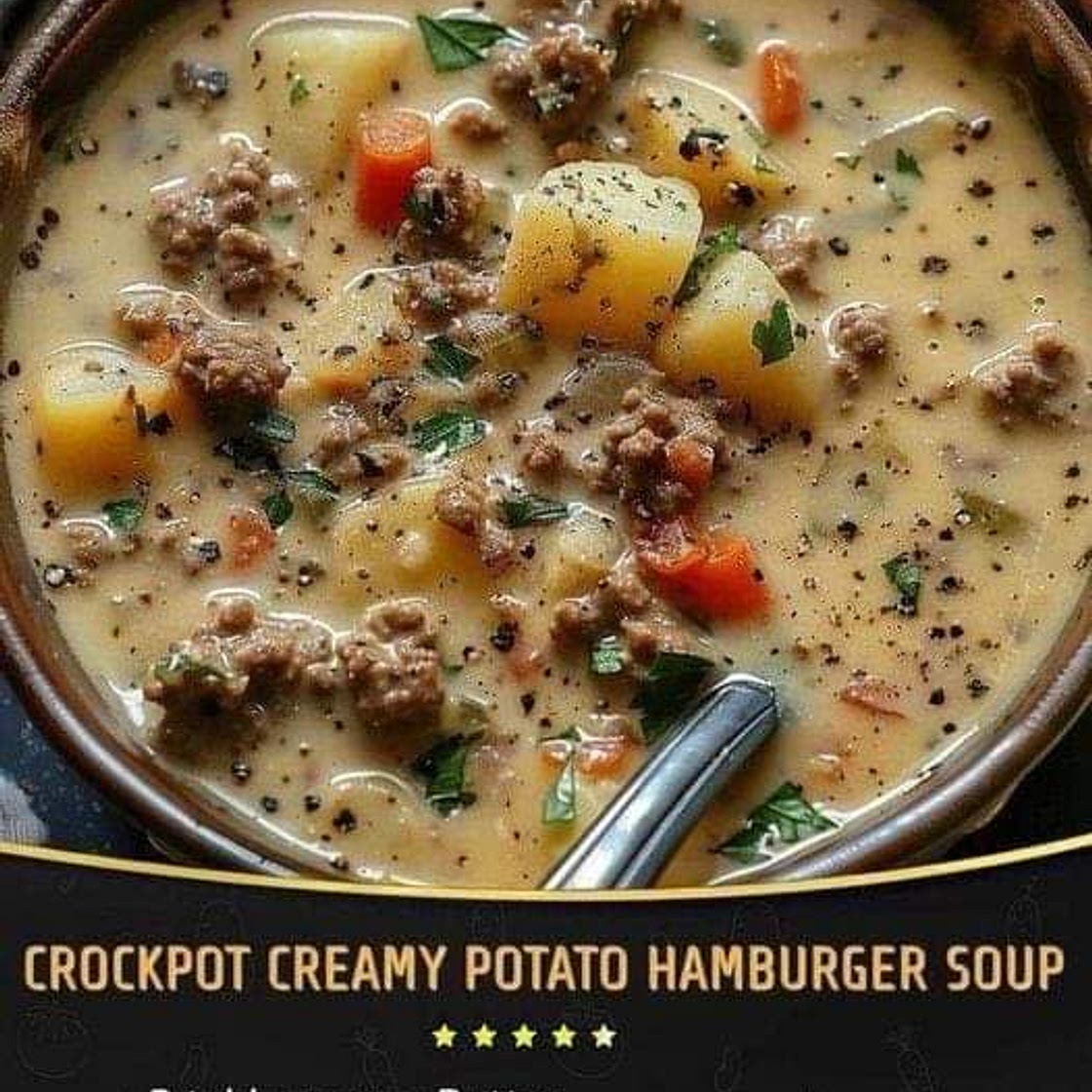 Crockpot Creamy Potato & Hamburger Soup