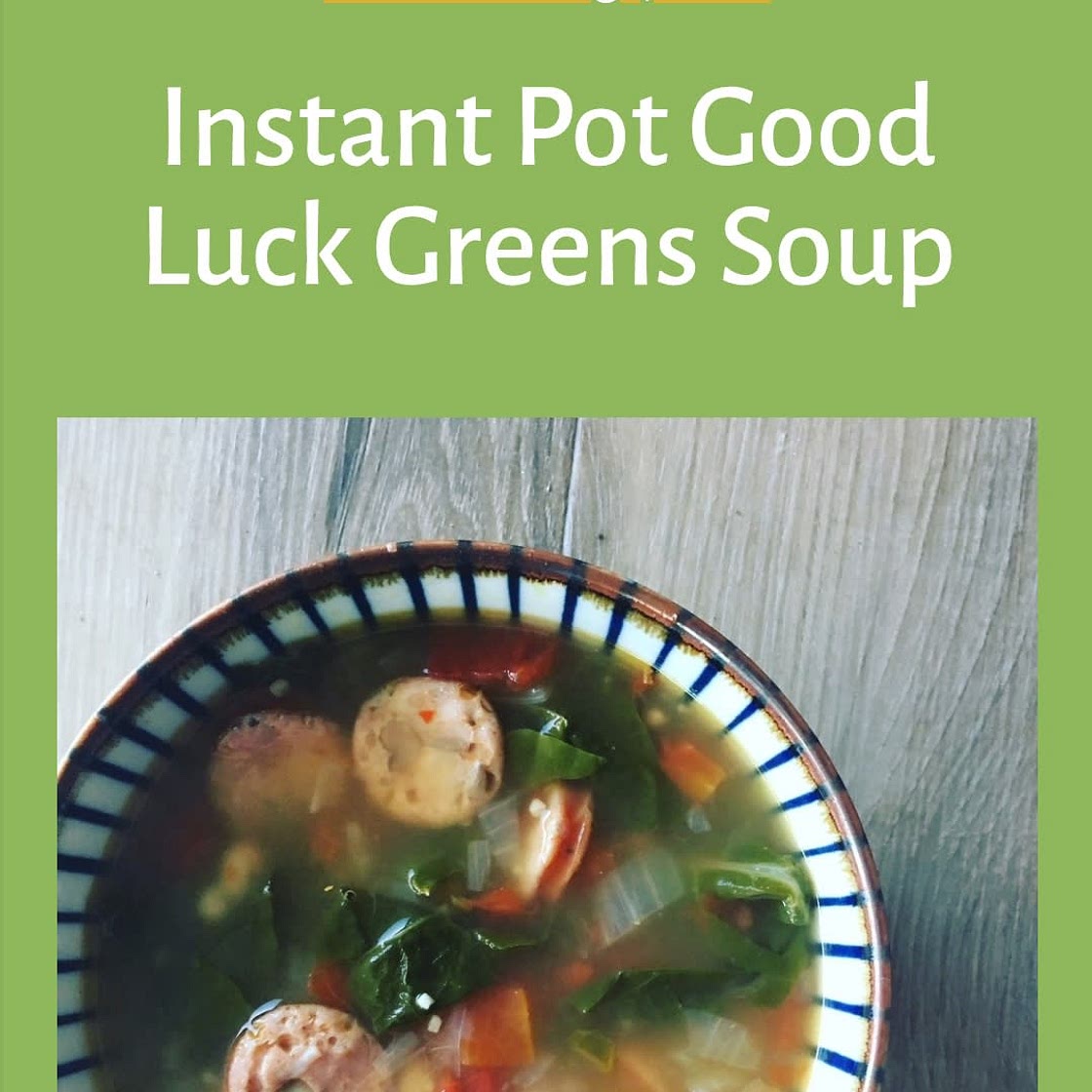 Instant Pot Good Luck Greens Soup