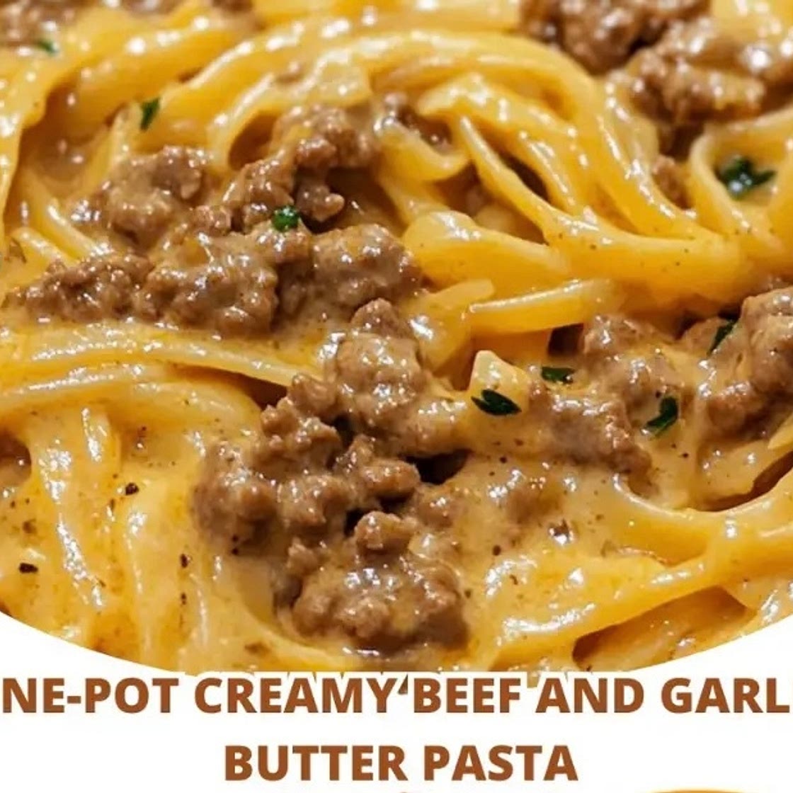 One-Pot Creamy Beef and Garlic Butter Pasta