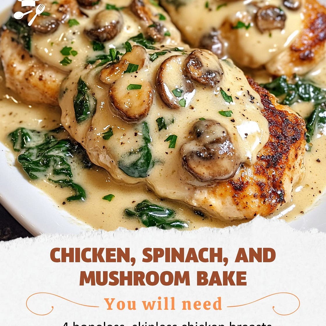 Chicken, Spinach, and Mushroom Bake