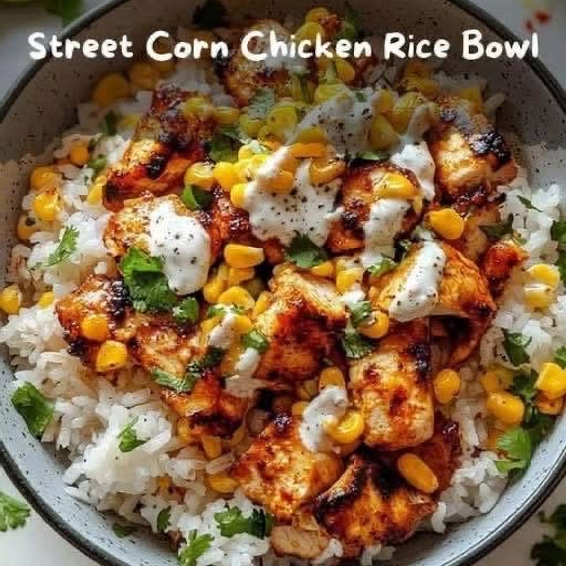 Street Corn Chicken Rice Bowl